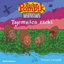 Żubr Pompik – Wyprawy – Tajemnica Rzeki